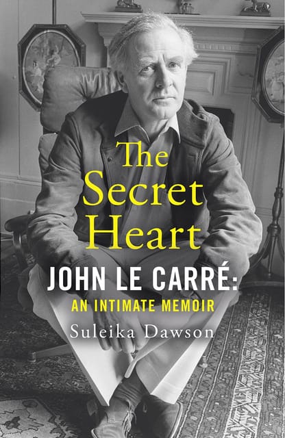 The Secret Heart: John Le CarrÃ©: An Intimate Memoir