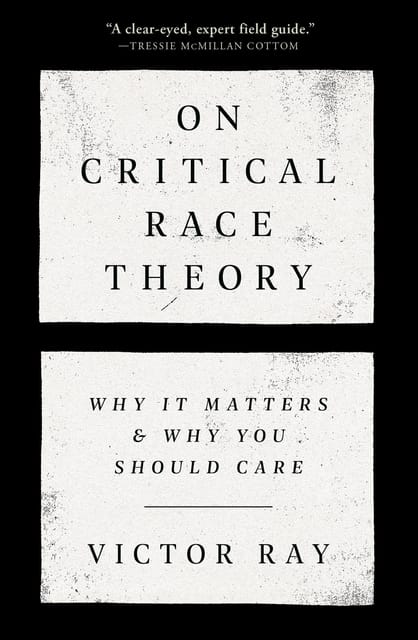 On Critical Race Theory: Why It Matters & Why You Should Care