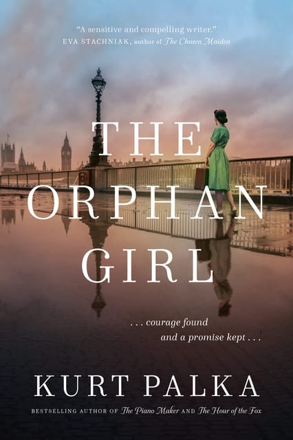 The Orphan Girl: A WWII Novel of Courage Found and a Promise Kept