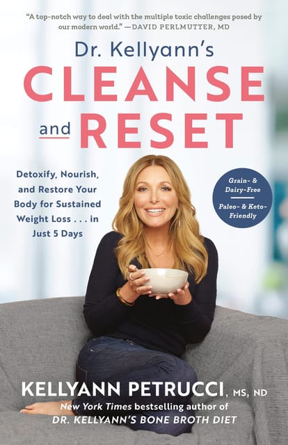 Dr. Kellyanns Cleanse and Reset: Detoxify, Nourish, and Restore Your Body for Sustained Weight Loss