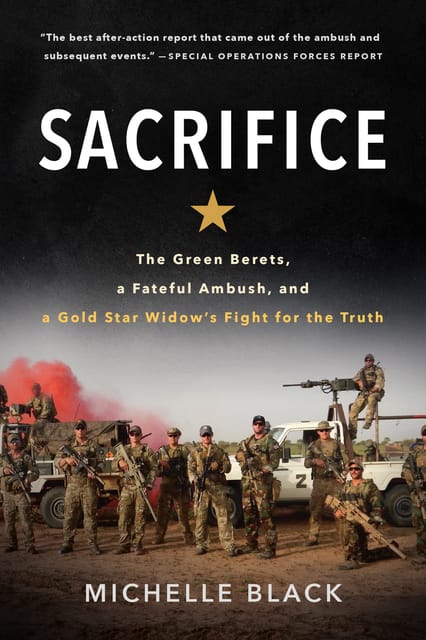 Sacrifice: The Green Berets, a Fateful Ambush, and a Gold Star Widows Fight for the Truth