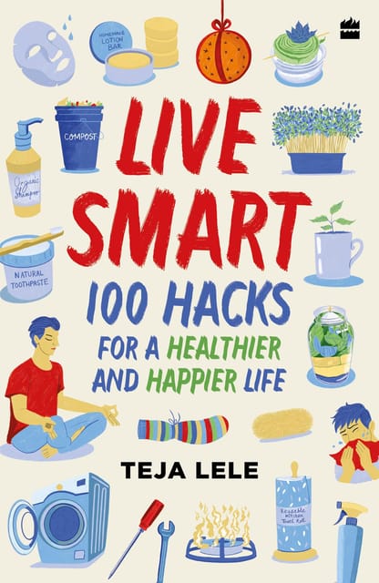 Live Smart : 100 Hacks