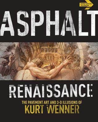 Asphalt Renaissance: The Pavement Art And 3-D Illusions Of Kurt Wenner