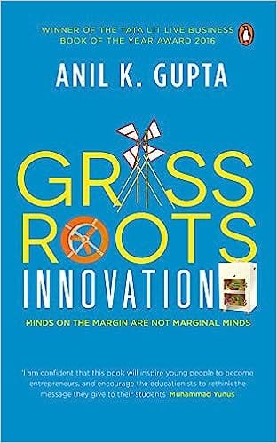 Grassroots Innovation: Minds On The Margin Are Not Marginal Minds