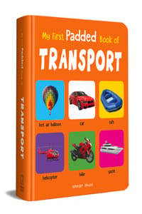 My First Padded Book of Transport: Early Learning Padded Board Books for Children